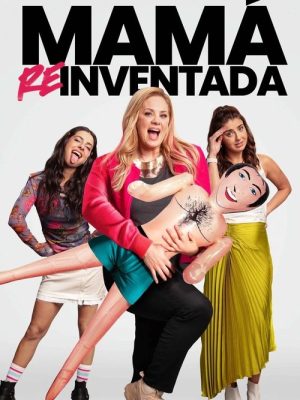 Mamá Reinventada (2025) [WEB-DL] 1080p Latino