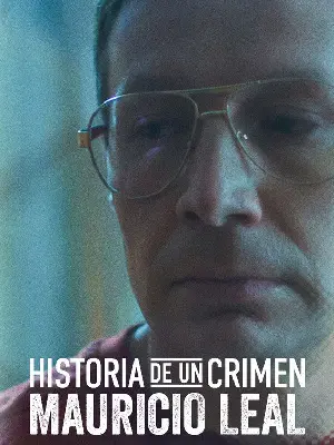 Historia de un Crimen: Mauricio Leal (2023) [WEB-DL] 1080p Latino