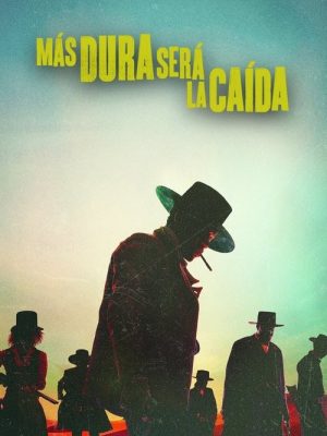 Más dura será la caída (2021) [WEB-DL] 1080p Latino